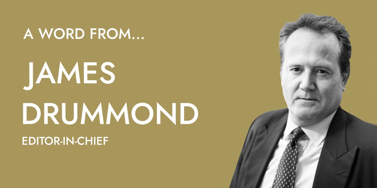 A word from James Drummond, Editor-in-Chief